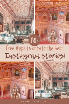 the inside of an ornate building with text overlaying it that reads 10 free apps to create the best instagram stories