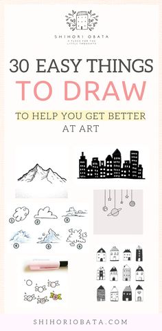 the book cover for 30 easy things to draw to help you get better at art