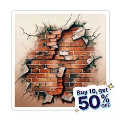 a sticker with the image of a brick wall that has been torn down and is on sale for $ 50