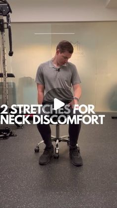 a man sitting on top of a chair in front of a gym equipment rack with the words 2 stretches for neck discosmofort