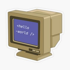 an old computer sticker with the word'hello world'printed on its screen