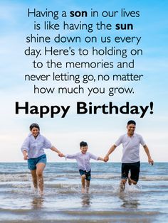 a happy birthday card with three people holding hands and the words, having a son our lives is like having the sun shine down on us every day