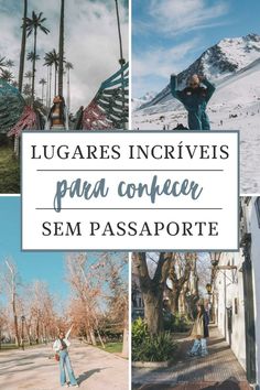 four pictures with the words, lugares incrivisis para confer sem passaporte