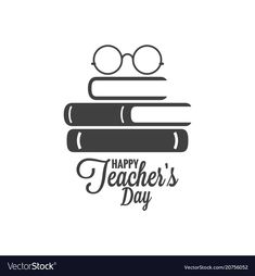 a stack of books with glasses and the text happy teacher's day on it