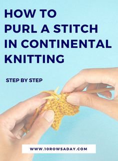 two hands crocheting together with the words how to purl a stitch in continental knitting