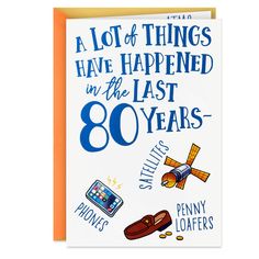 a greeting card with the words, a lot of things have happened in the last 80 years