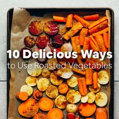 the cover of 10 delicious ways to use roasted veggies is shown in a box