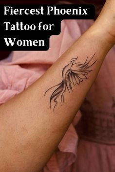 a woman's arm with the words fiercest phoenix tattoo for women