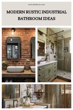 Collage of modern rustic industrial bathroom ideas with brick walls, vintage lighting, and green cabinetry. Industrial Rustic Bathroom, Modern Rustic Industrial