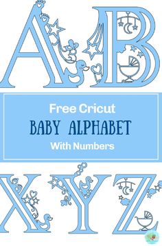 the free cricut baby alphabet with numbers for babies to learn how to read