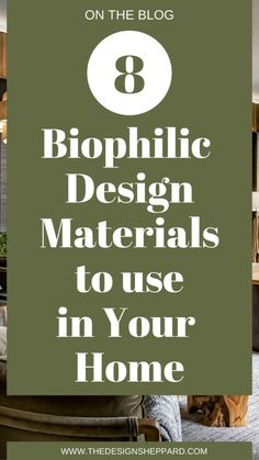 a living room with the words 8 biophilic design materials to use in your home