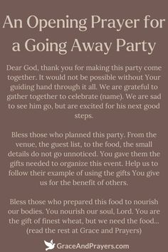 As we gather to celebrate and send off our dear friend on their new journey, let's start with an opening prayer to bless this transition and the adventures that lie ahead.  This prayer is a heartfelt request for guidance, protection, and joy for our friend embarking on a new chapter, ensuring they feel God's presence every step of the way.  Join us in this moment of fellowship and faith at Grace and Prayers, where you can find this opening prayer and others to grace your special occasions. God's Presence, Our Path