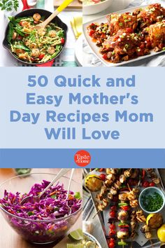 the cover of 50 quick and easy mother's day recipes mom will love, with images