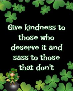 a st patrick's day quote with shamrocks and clover leaves on the background