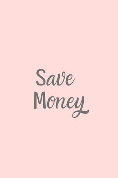 the words save money on a pink background