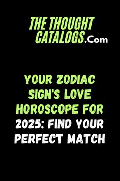 Your Zodiac Sign's Love Horoscope for 2025: Find Your Perfect Match #zodiac #astrology #zodiacsigns #horoscope #zodiacmemes #leo #virgo #taurus #libra #scorpio #capricorn #sagittarius #aries