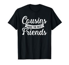 PRICES MAY VARY. Cousins make the best friends for all cousins, being part of a happy family and enjoying the childhood with their uncle, aunt, parents, siblings and cousins as a kid or little baby Lightweight, Classic fit, Double-needle sleeve and bottom hem Cousin Camp Shirt, Cousin Camp, Best Friend T Shirts, Jewish Humor, Best Friends Funny, Friends Tshirt, Shirts For Teens, Camp Shirt, Friends Shirt