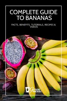 the complete guide to bananas fact, benefits, and recipe videos for beginners with video