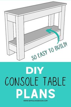 the diy console table plans are easy to build