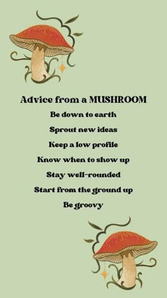 two mushrooms with the words advice from a mushroom