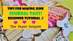 a pile of paper cut outs with the words tips for making junk journal tags beginner tutor