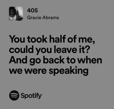 an ad for spotify with the text you took half of me, could you leave it? and go back to when we were speaking