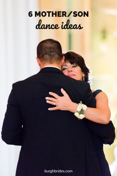 a man and woman hugging each other in front of the words 6 mother / son dance ideas