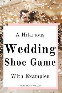 a wedding shoe game with the words, a hilarious wedding shoe game with examples on it