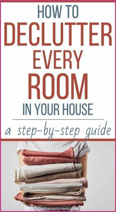 a stack of clothes with the title how to declutter every room in your house