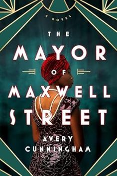 the mayor of maxwell street by avery cunnigham is featured in this book cover