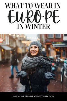 a woman standing in the rain with text overlay that reads what to wear in europe in winter