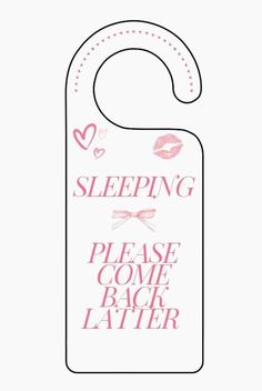 a door hanger with the words sleeping please come back later in pink and white