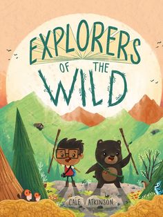 the book cover for explorer's of the wild, featuring two bears and an animal