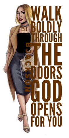 a poster with the words walk boldly through the door's god opens for you