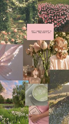 a collage of flowers and pictures with words written in the bottom right hand corner