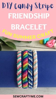 three different bracelets with text overlay saying diy candy stripe friends bracelet fun summer craft