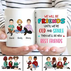 two people holding coffee mugs with the words best friends, until we're old and smile then we'll be new