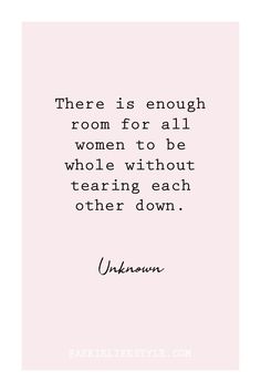 the quote from unknown on pink background with black and white text that reads there is enough room for all women to be whole without tearing each other down