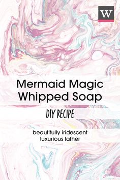 the mermaid magic whipped soap recipe