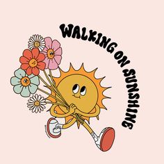 a cartoon sun holding flowers with the words walking on sunshine