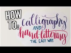 how to calligraphy and hand lettering the easy way