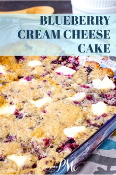 blueberry cream cheese cake in a glass baking dish with the words, blueberry cream cheese cake