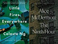 a book cover for little fires everywhere the ninth hour by alice mcdermott