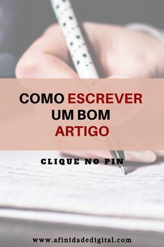 someone writing on paper with the words como escrever um bom artigo