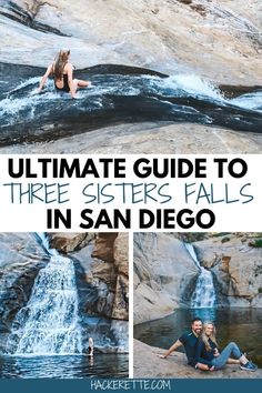 the ultimate guide to three sisters falls in san diego, california with pictures of people sitting on rocks