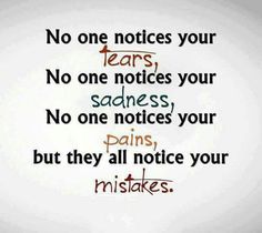 a quote that says no one notices your tears