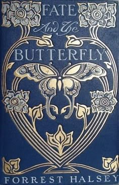 a blue book with gold lettering on the front and back cover that reads, fate are butterfly forest halsey