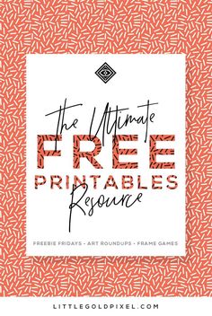 the ultimate free printables resources from little gold pixel for kids and adults to play with