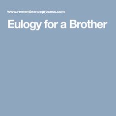 the text eulogy for a brother is in white on a blue background with an image of