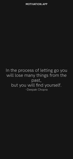 Affirmations About Letting Go Of The Past, How To Let Go Of The Past, How To Let Go Of The Past Quotes, Letting You Go Was The Best Thing, Let Go Of What You Thought Life Would Be, Deepak Chopra Quotes Love, Deepak Chopra Quotes, Deepak Chopra, Motivation App